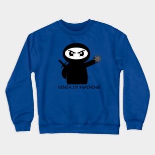 Ninja in Training Crewneck Sweatshirt